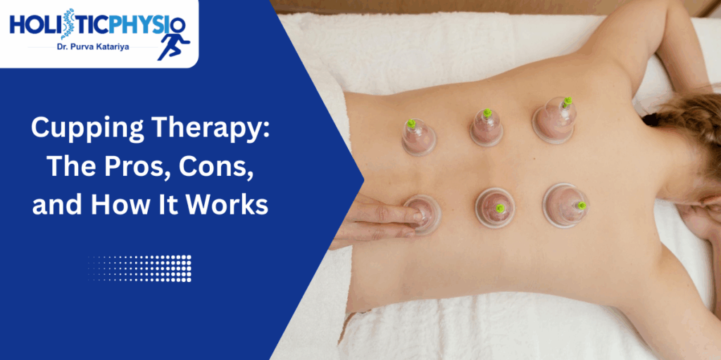 Cupping Therapy: The Pros, Cons, and How It Works